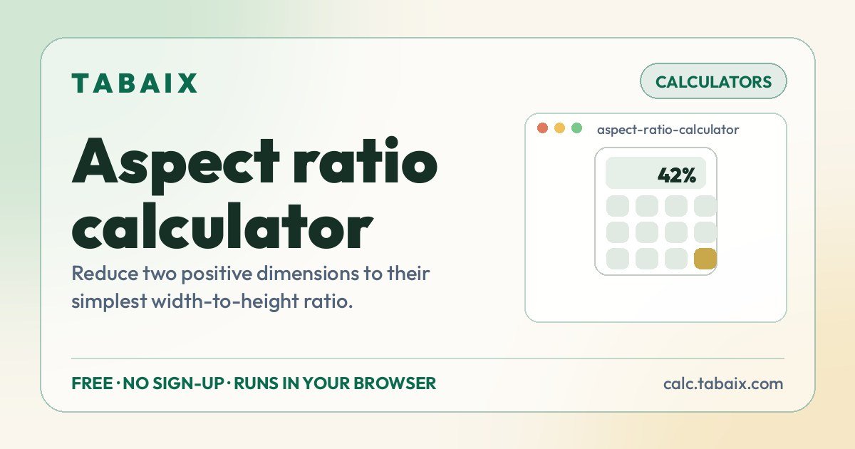 Aspect ratio calculator — free online tool. Reduce two positive dimensions to their simplest width-to-height ratio.