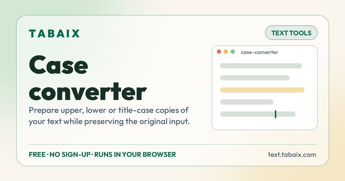 Case converter — free online tool. Prepare upper, lower or title-case copies of your text while preserving the original input.