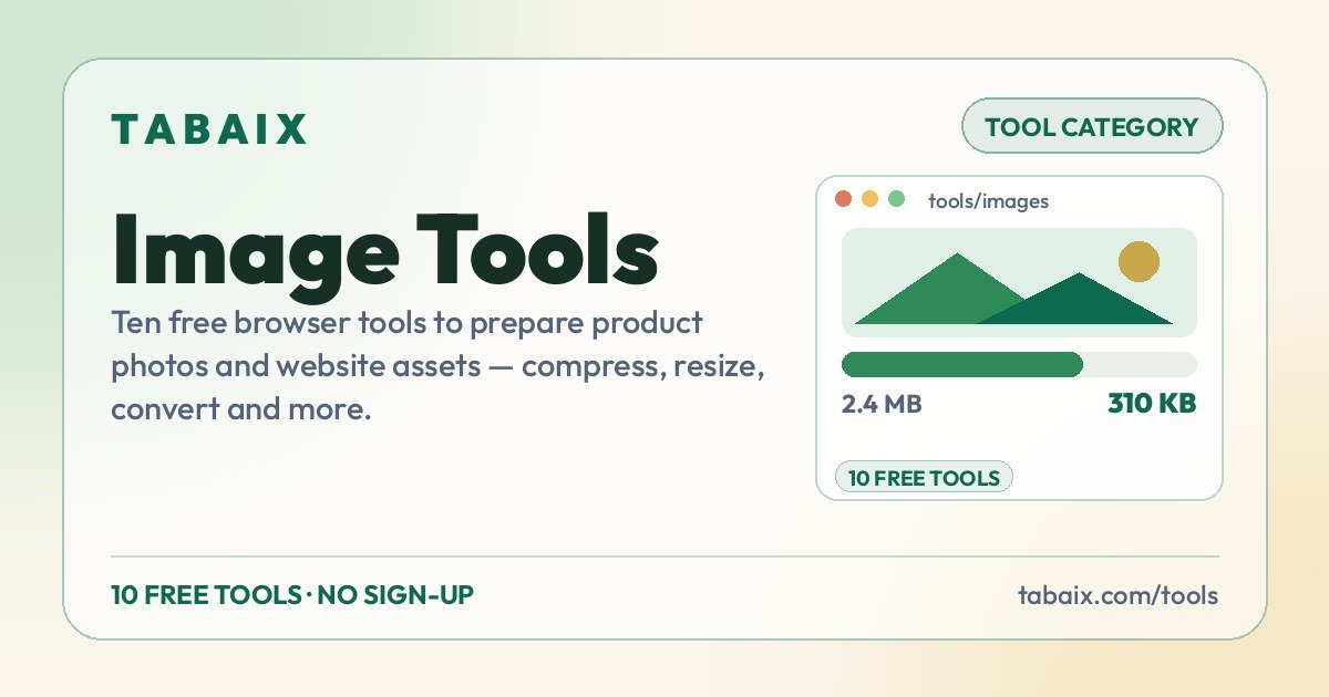Image Tools — Ten free browser tools to prepare product photos and website assets — compress, resize, convert and more.