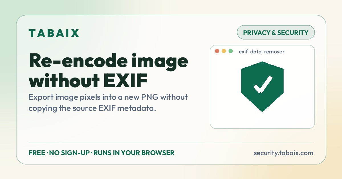 Re-encode image without EXIF — free online tool. Export image pixels into a new PNG without copying the source EXIF metadata.