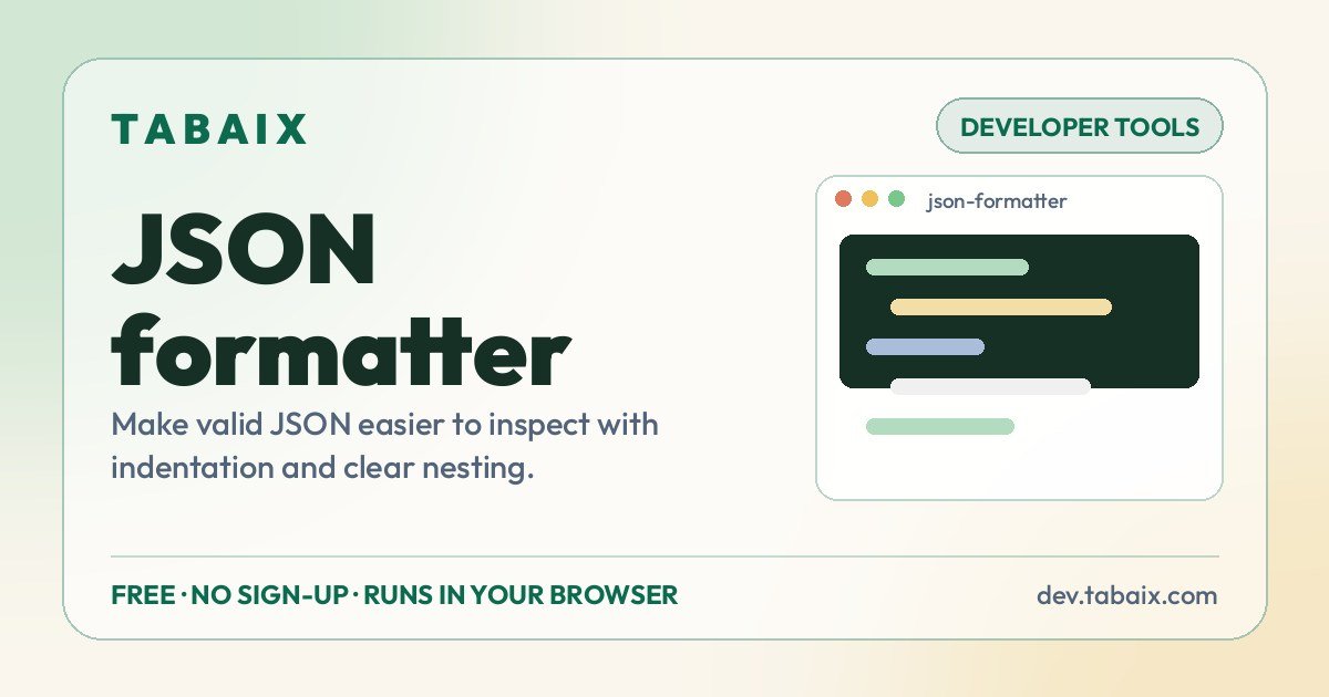 JSON formatter — free online tool. Make valid JSON easier to inspect with indentation and clear nesting.