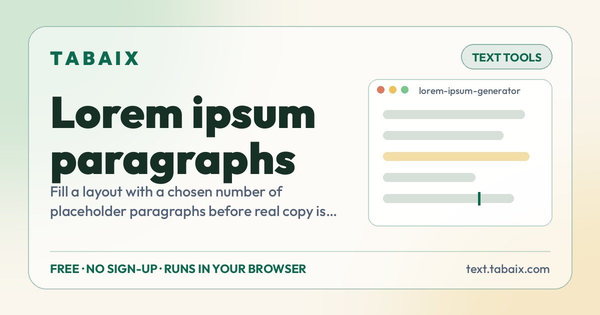 Lorem ipsum paragraphs — free online tool. Fill a layout with a chosen number of placeholder paragraphs before real copy is ready.