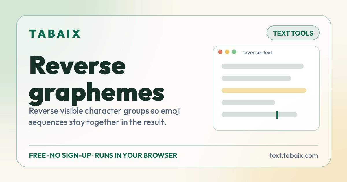 Reverse graphemes — free online tool. Reverse visible character groups so emoji sequences stay together in the result.