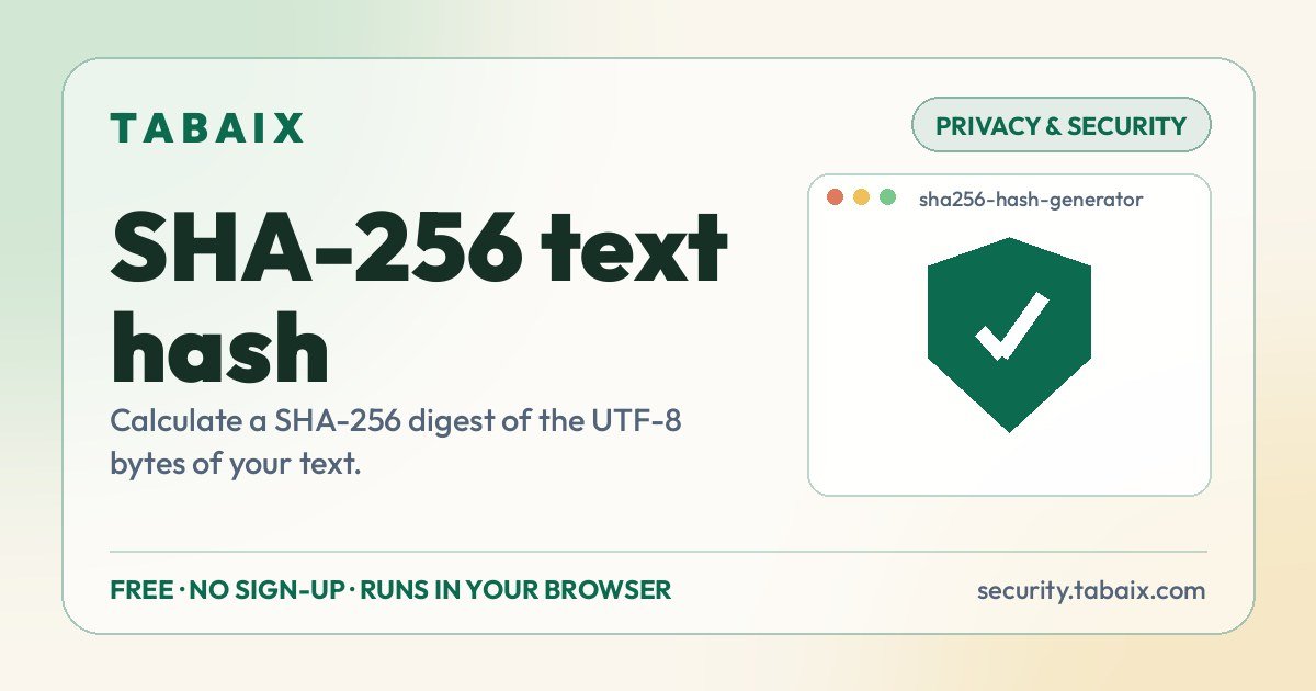SHA-256 text hash — free online tool. Calculate a SHA-256 digest of the UTF-8 bytes of your text.