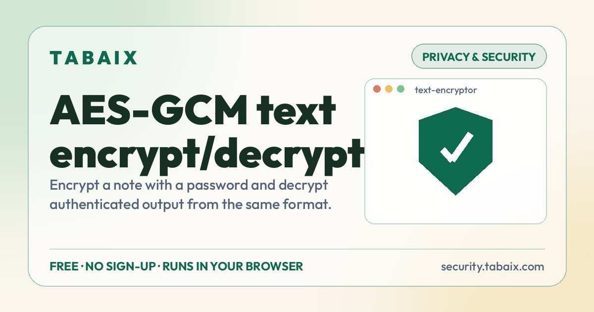 AES-GCM text encrypt/decrypt — free online tool. Encrypt a note with a password and decrypt authenticated output from the same format.