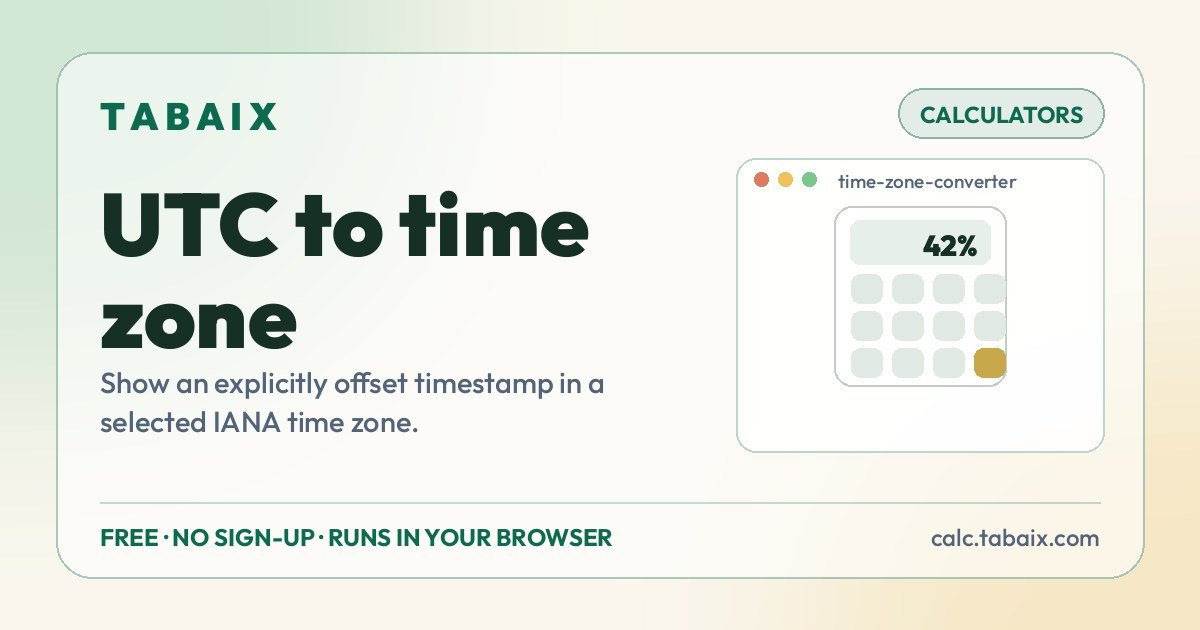 UTC to time zone — free online tool. Show an explicitly offset timestamp in a selected IANA time zone.